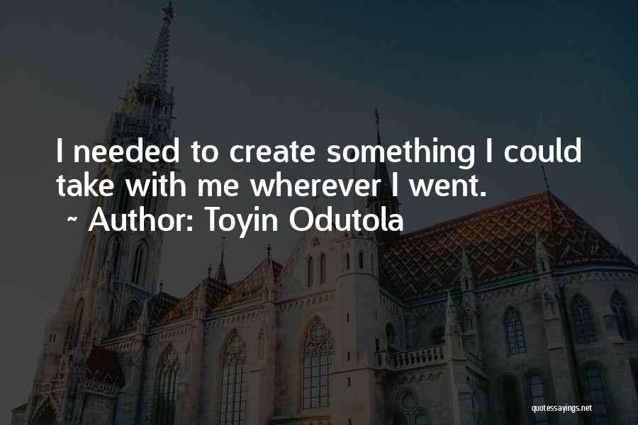 Take Me Wherever Quotes By Toyin Odutola