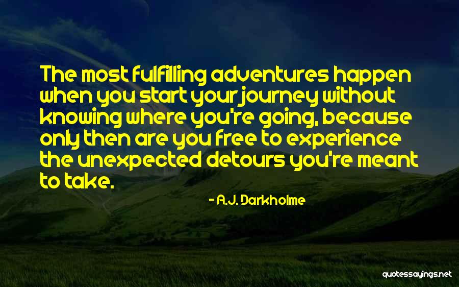 Take More Detours Quotes By A.J. Darkholme Take More Detours Quotes By A.J. Darkholme