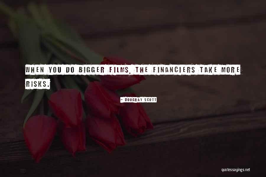 Take More Risks Quotes By Dougray Scott Take More Risks Quotes By Dougray Scott