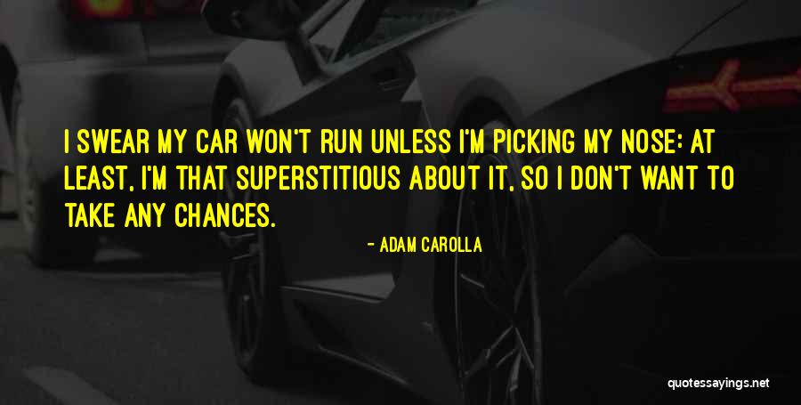 Take My Chances Quotes By Adam Carolla