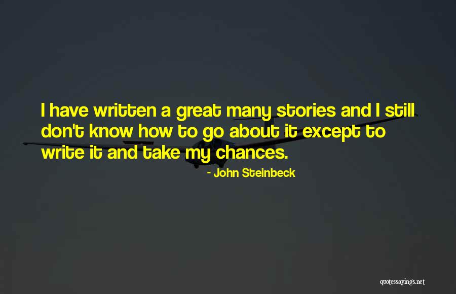 Take My Chances Quotes By John Steinbeck