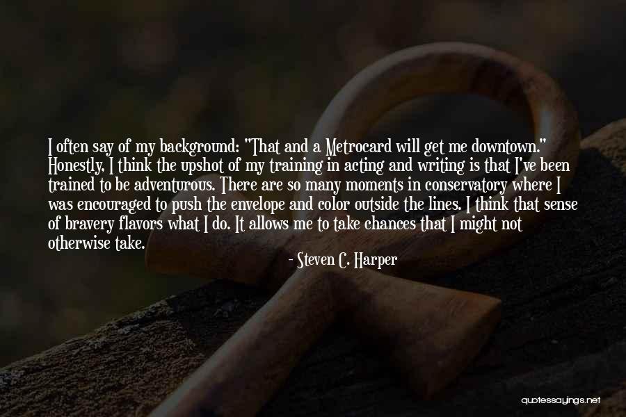 Take My Chances Quotes By Steven C. Harper