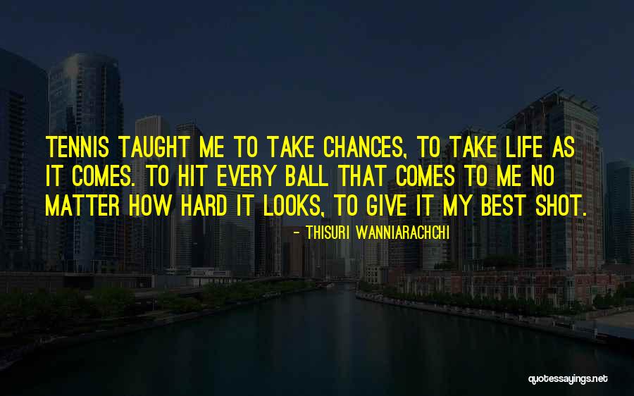 Take My Chances Quotes By Thisuri Wanniarachchi