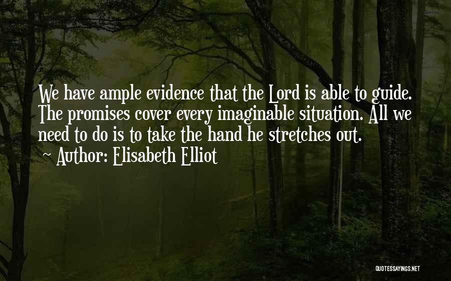 Take My Hand Lord Quotes By Elisabeth Elliot