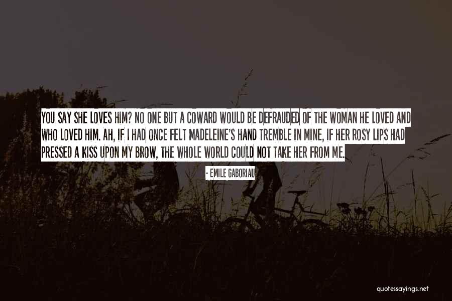 Take My Hand Love Quotes By Emile Gaboriau Take My Hand Love Quotes By Emile Gaboriau
