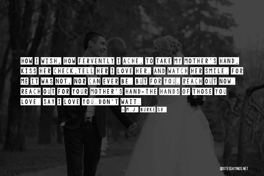 Take My Hand Love Quotes By M.J. Burke Sr. Take My Hand Love Quotes By M.J. Burke Sr.
