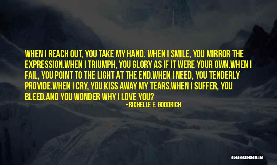 Take My Hand Love Quotes By Richelle E. Goodrich Take My Hand Love Quotes By Richelle E. Goodrich