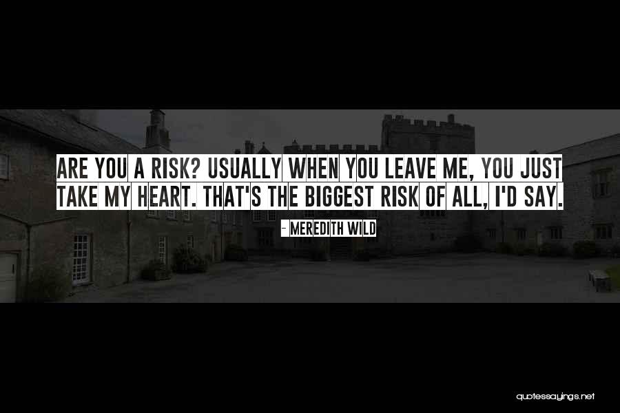 Take My Heart Quotes By Meredith Wild Take My Heart Quotes By Meredith Wild