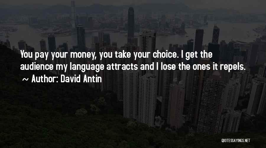 Take My Money Quotes By David Antin