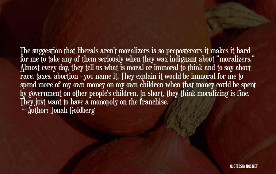 Take My Money Quotes By Jonah Goldberg