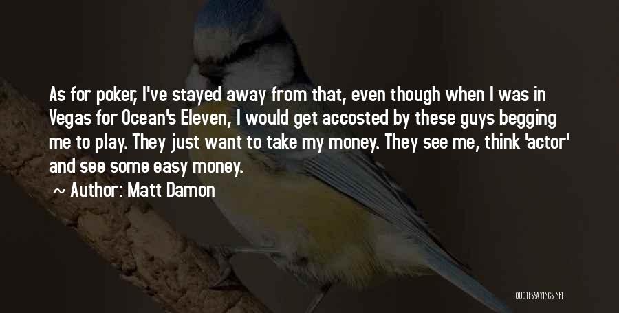 Take My Money Quotes By Matt Damon