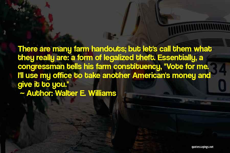 Take My Money Quotes By Walter E. Williams