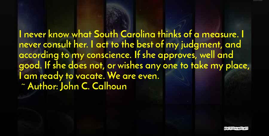 Take My Place Quotes By John C. Calhoun