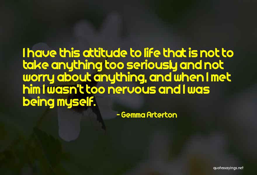 Take Myself Too Seriously Quotes By Gemma Arterton