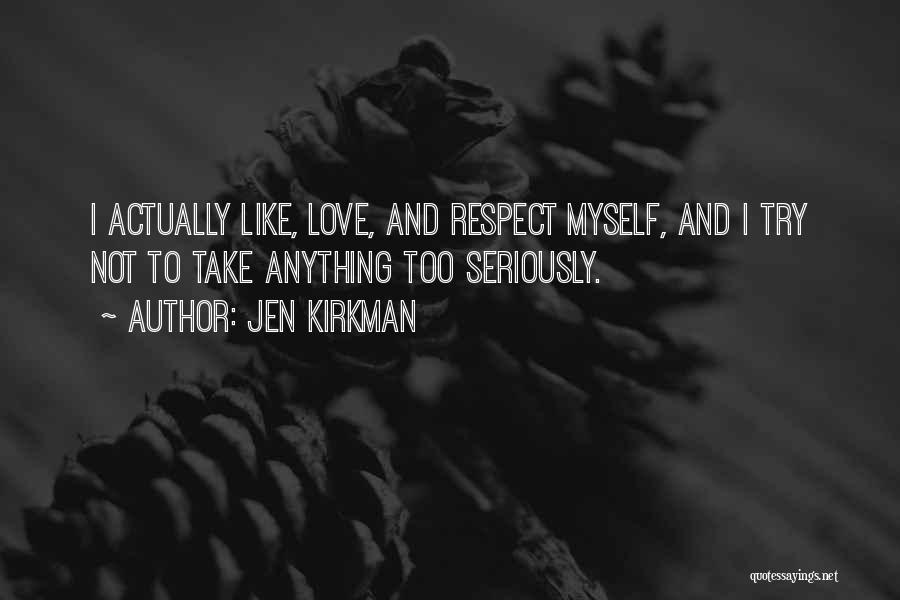 Take Myself Too Seriously Quotes By Jen Kirkman