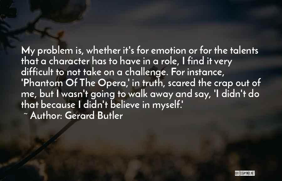 Take No Crap Quotes By Gerard Butler