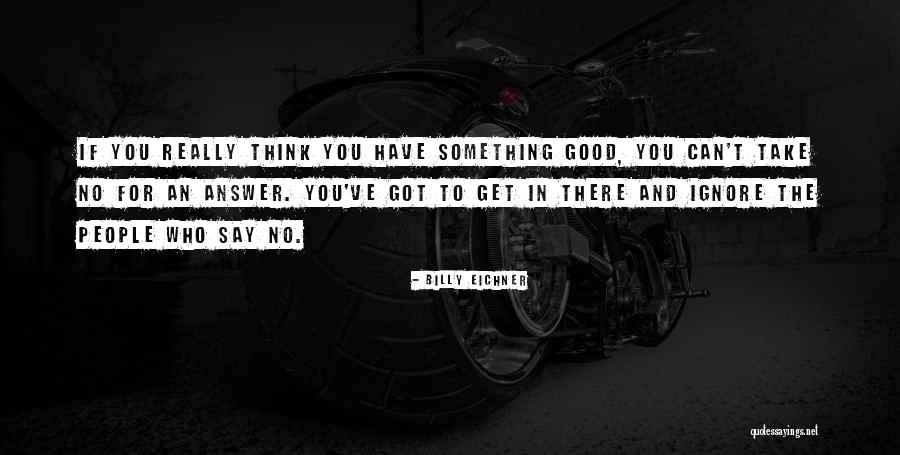 Take No For An Answer Quotes By Billy Eichner Take No For An Answer Quotes By Billy Eichner