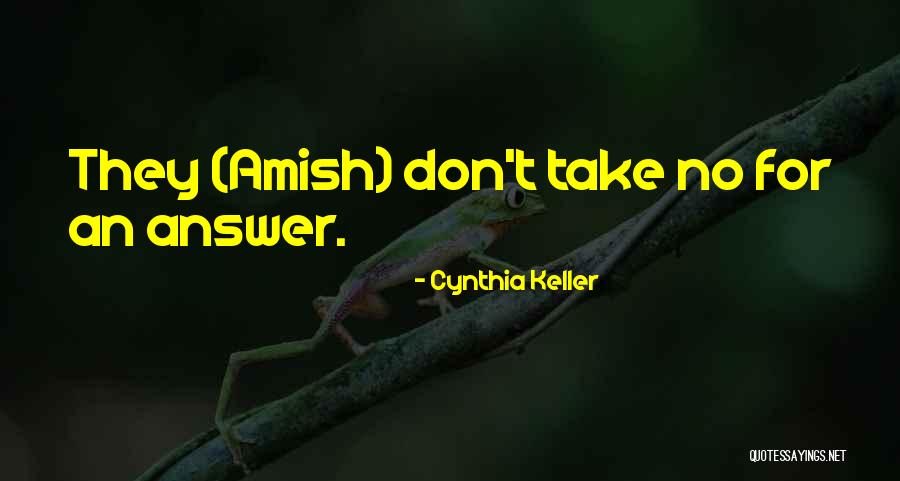 Take No For An Answer Quotes By Cynthia Keller Take No For An Answer Quotes By Cynthia Keller