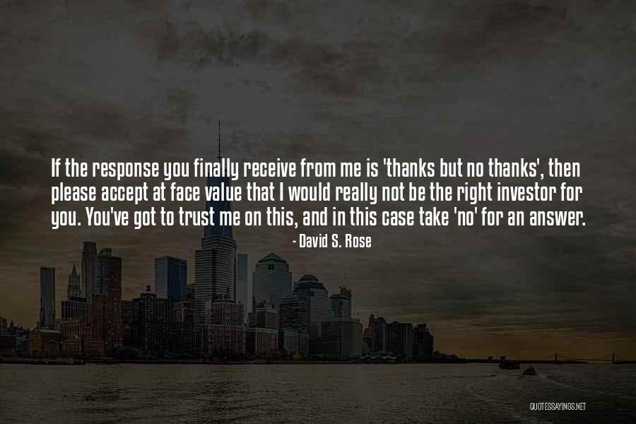Take No For An Answer Quotes By David S. Rose Take No For An Answer Quotes By David S. Rose