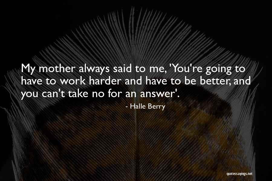 Take No For An Answer Quotes By Halle Berry Take No For An Answer Quotes By Halle Berry