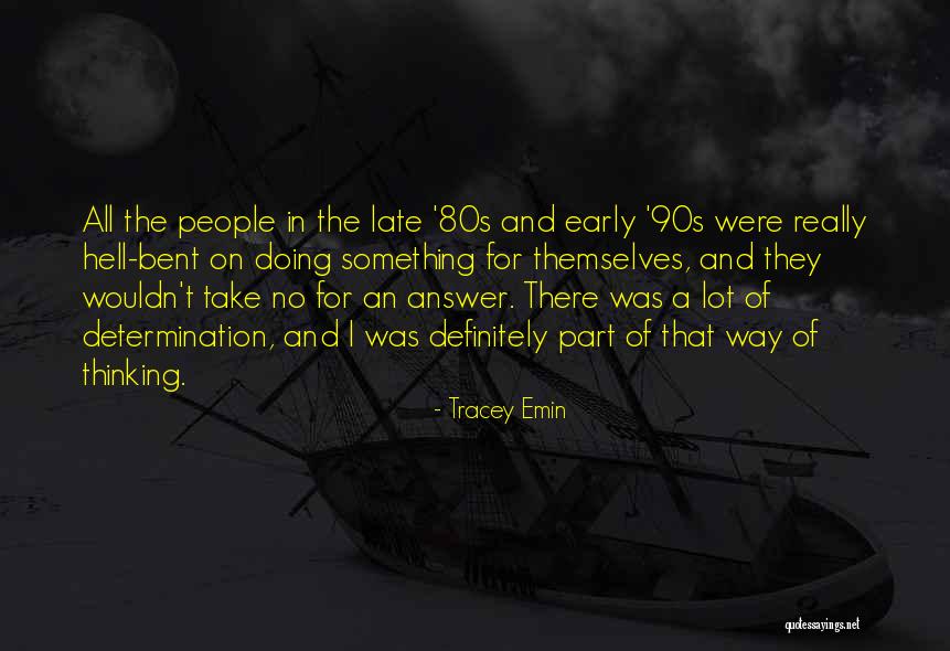 Take No For An Answer Quotes By Tracey Emin Take No For An Answer Quotes By Tracey Emin