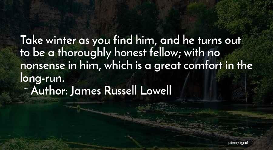 Take No Nonsense Quotes By James Russell Lowell