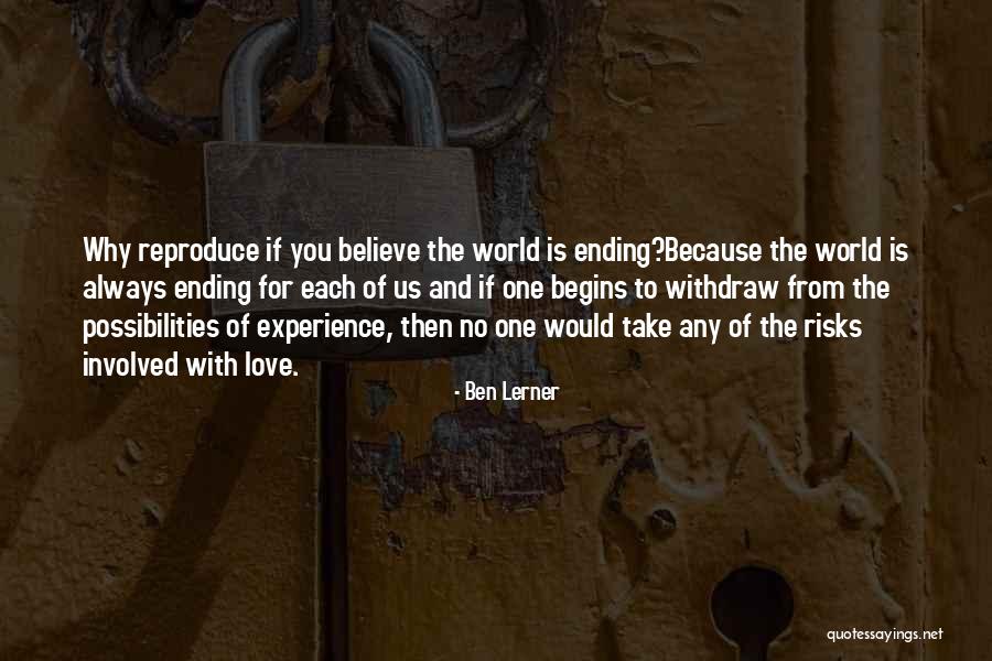Take No Risks Quotes By Ben Lerner Take No Risks Quotes By Ben Lerner