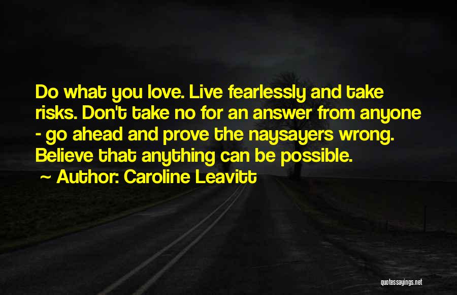 Take No Risks Quotes By Caroline Leavitt