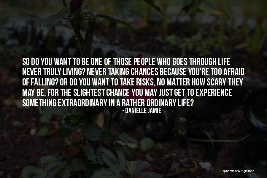 Take No Risks Quotes By Danielle Jamie