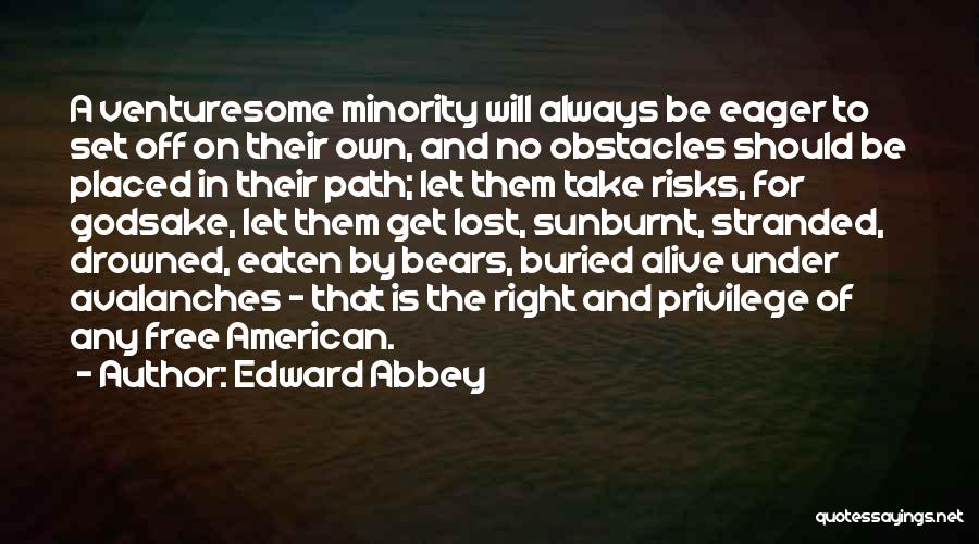 Take No Risks Quotes By Edward Abbey