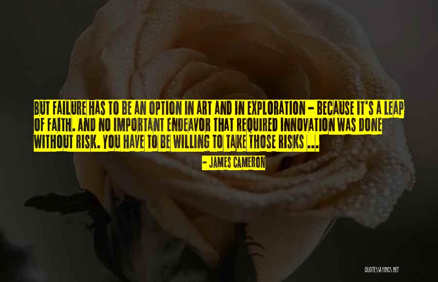 Take No Risks Quotes By James Cameron Take No Risks Quotes By James Cameron