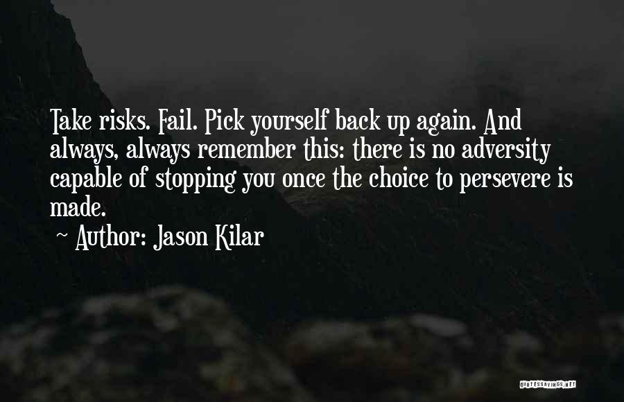 Take No Risks Quotes By Jason Kilar
