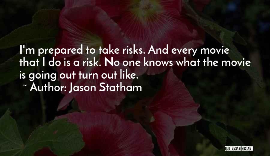 Take No Risks Quotes By Jason Statham