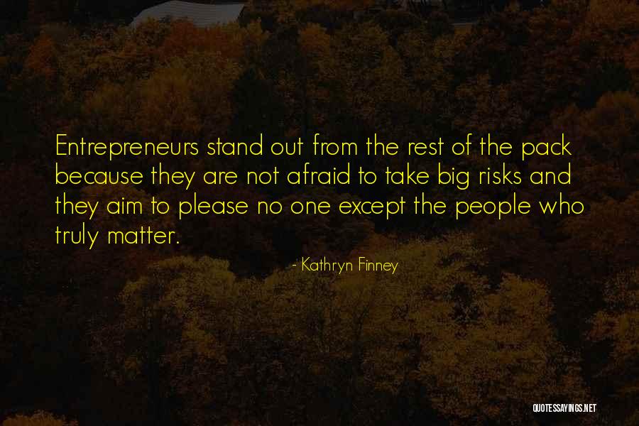 Take No Risks Quotes By Kathryn Finney