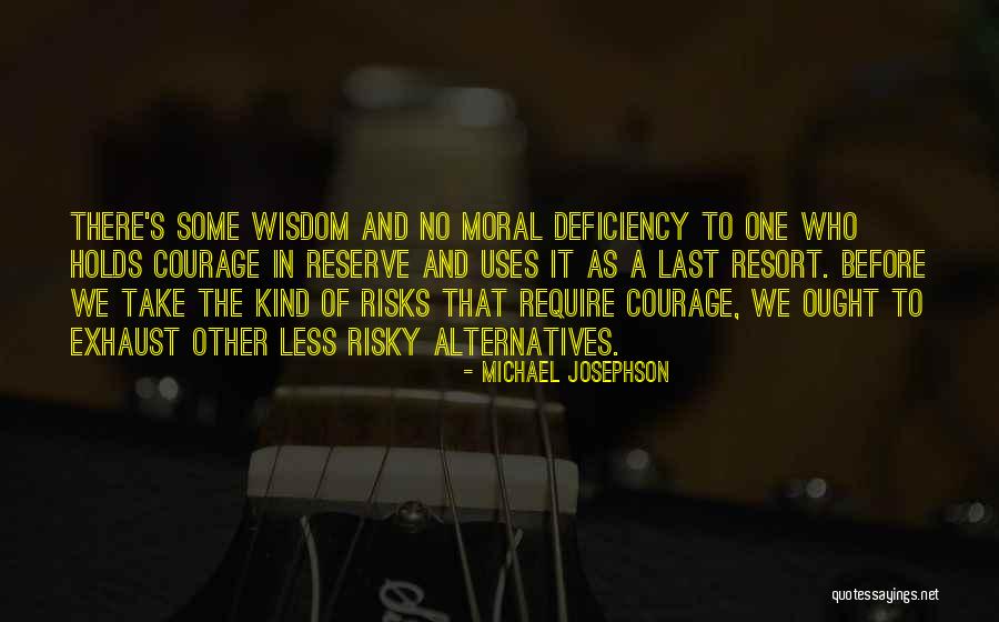 Take No Risks Quotes By Michael Josephson