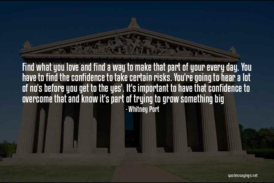 Take No Risks Quotes By Whitney Port Take No Risks Quotes By Whitney Port