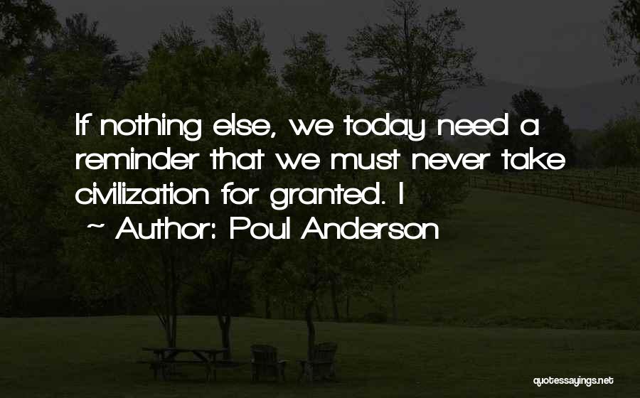 Take Nothing For Granted Quotes By Poul Anderson