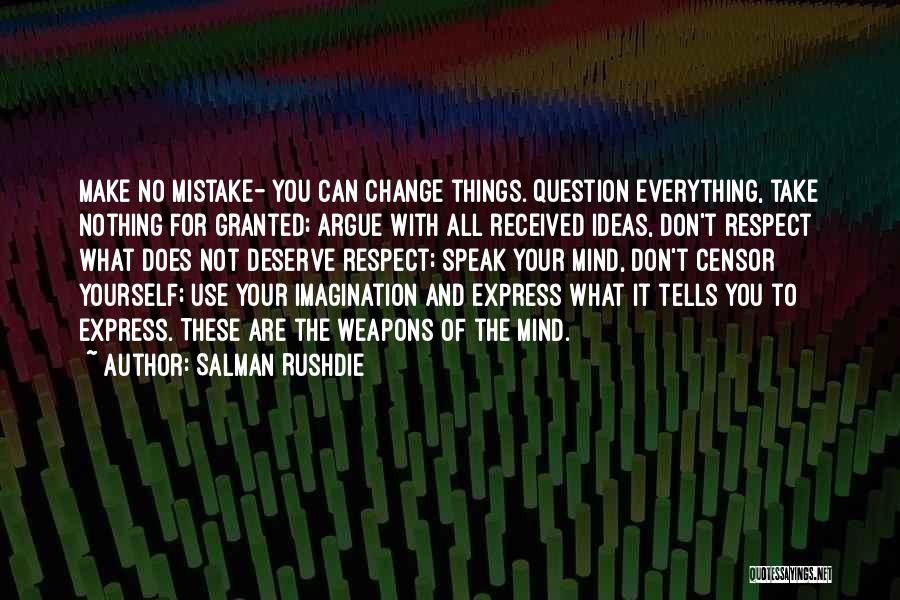 Take Nothing For Granted Quotes By Salman Rushdie