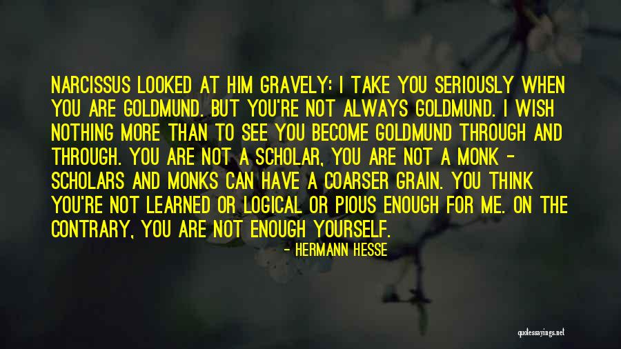 Take Nothing Seriously Quotes By Hermann Hesse Take Nothing Seriously Quotes By Hermann Hesse