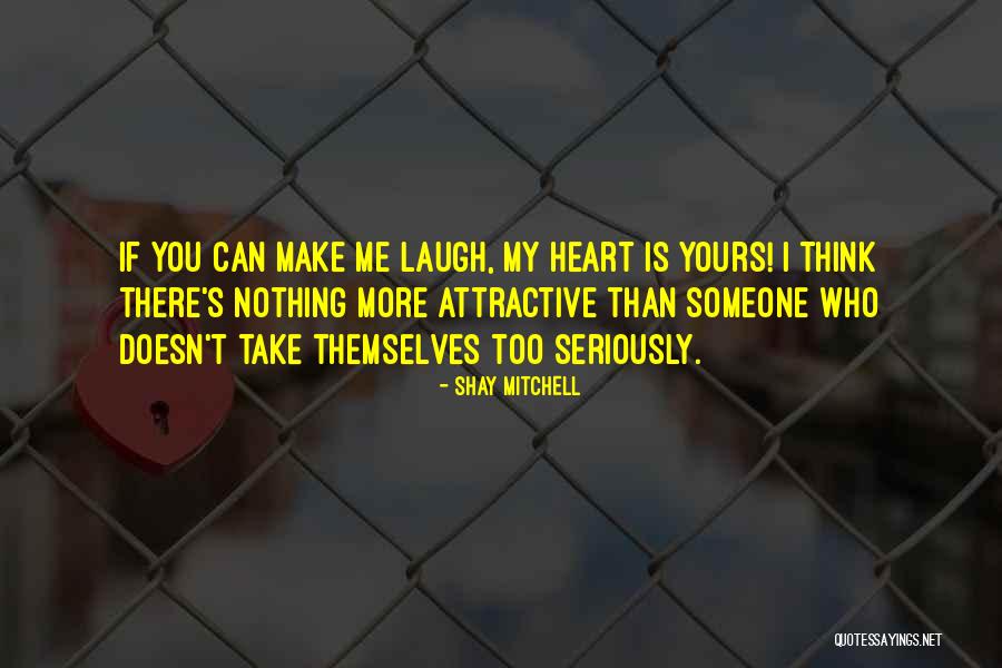Take Nothing Seriously Quotes By Shay Mitchell Take Nothing Seriously Quotes By Shay Mitchell