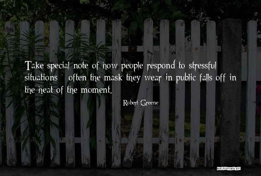 Take Off The Mask Quotes By Robert Greene Take Off The Mask Quotes By Robert Greene