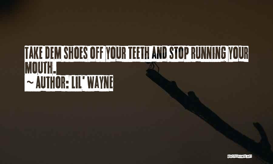 Take Off Your Shoes Quotes By Lil' Wayne