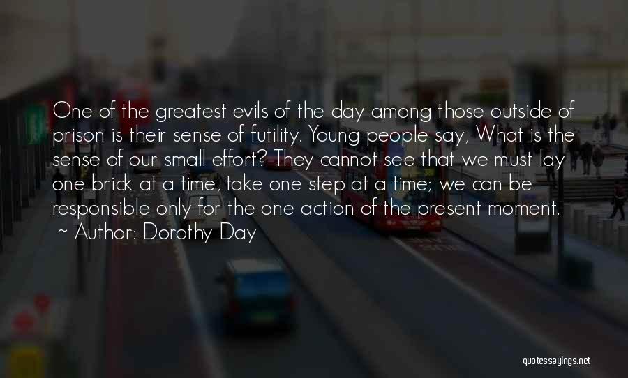 Take One Day At A Time Quotes By Dorothy Day