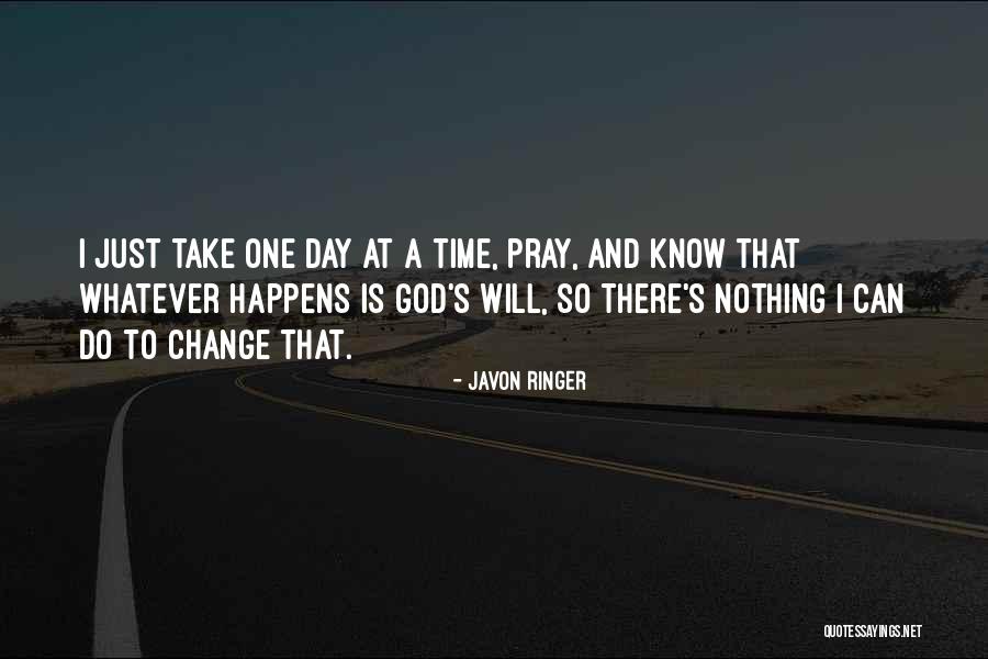 Take One Day At A Time Quotes By Javon Ringer