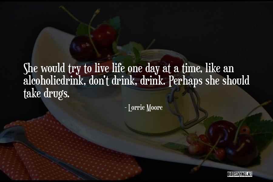 Take One Day At A Time Quotes By Lorrie Moore