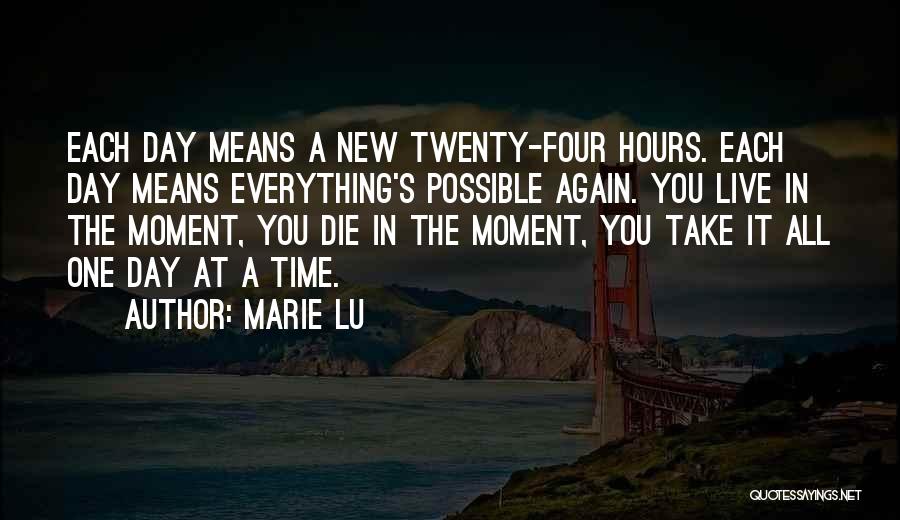 Take One Day At A Time Quotes By Marie Lu