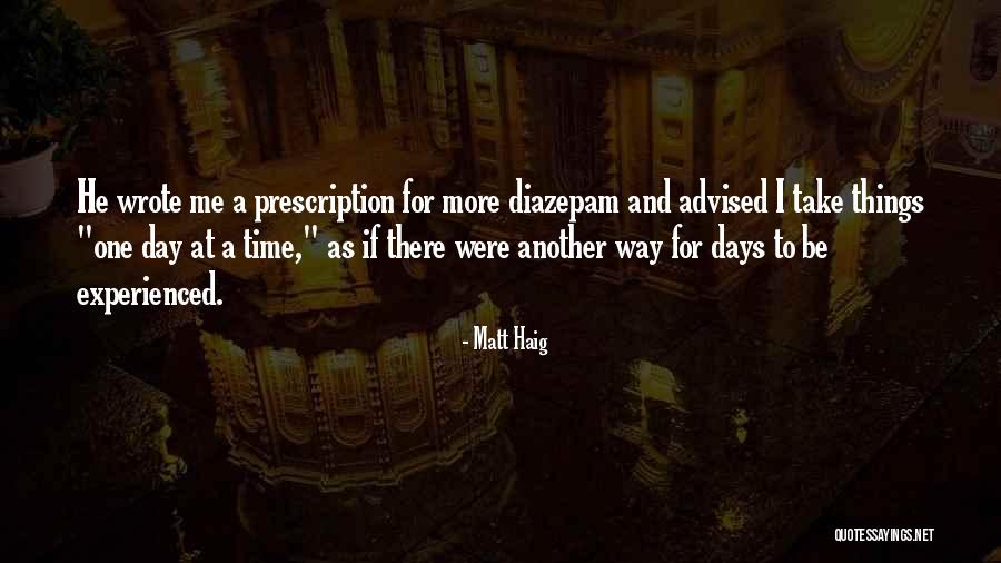 Take One Day At A Time Quotes By Matt Haig