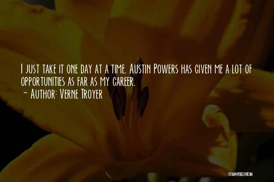 Take One Day At A Time Quotes By Verne Troyer