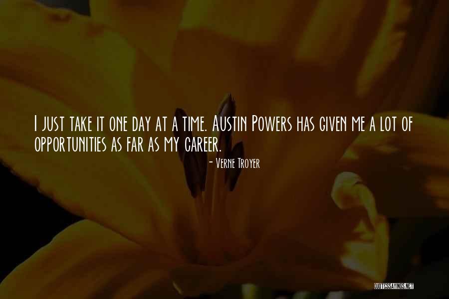 Take One Day At A Time Quotes By Verne Troyer