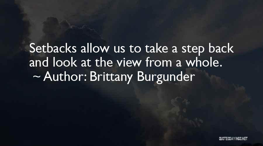 Take One Step At A Time Quotes By Brittany Burgunder